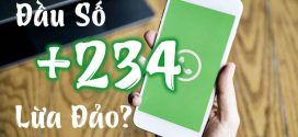 Đầu số 234 Whatsapp lừa đảo đúng không? Mã +234 là nước nào?