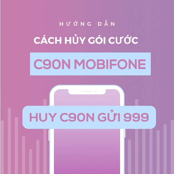 Hủy gói C90N Mobifone bằng tin nhắn đến tổng đài 999